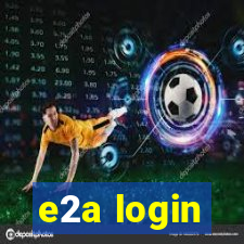 e2a login